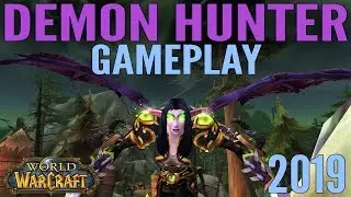 WoW: Demon Hunter Gameplay 2019 - Battle for Azeroth & All Specs