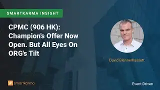 CPMC (906 HK): Champion's Offer Now Open. But All Eyes On ORG's Tilt