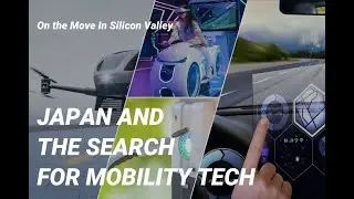 On the Move in Silicon Valley: Japan and the Search for Mobility Tech