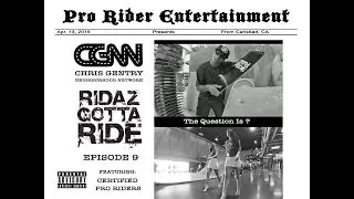 Chris Gentry - The Question Is ? - Ridaz Gotta Ride Episode 9
