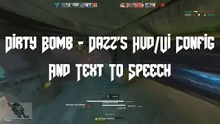 Dirty Bomb - Dazz's Hud/Ui Config and Text To Speech Tutorial