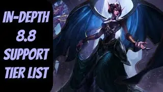 8.8 In-depth Support Tier List-- Season 8 -- League of Legends