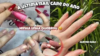 A ULTIMA NAIL CARE DO ANO *MINHA UNHA QUEBROU*😭