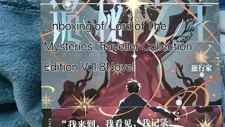  Unboxing Lord of The Mysteries: Traveller Collection Edition Vol.8Novel Chinese Edition
