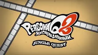 Jungle Quest - Persona Q2 New Cinema Labyrinth