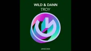 Wild & Dann - Troy (Original Mix)