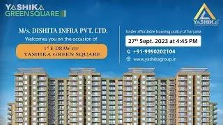 1st  E-Draw of YASHIKA GREEN SQUARE,