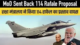 MoD Sent Back 114 Rafale Proposal