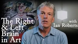 The Right & Left Brain In Art - Ian Roberts