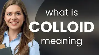 Colloid | meaning of COLLOID