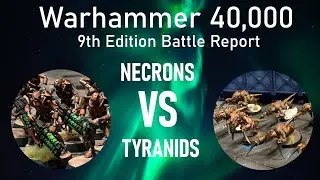 Necrons vs Tyranids - Warhammer 40,000 9th Edition Battle Report, New Codex