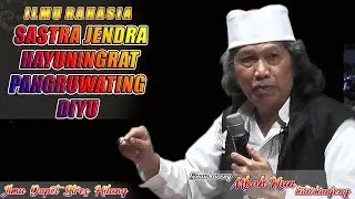 MBAH NUN  | CAK NUN SASTRA JENDRA HAYUNINGRAT PANGRUWATING DIYU | ILMU RAHASIA