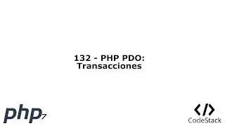 132 - PHP PDO: Transacciones [PHP 7 - Español]