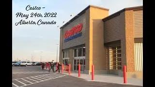 Costco - Alberta, Canada -  Shortages? Supply Issues? On Sale Items! May 24th Visit Consumerism E1