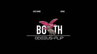 Gucci Ft Drake   Both (Odeeus Flip)