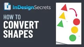 InDesign How-To: Convert Shapes (Video Tutorial)