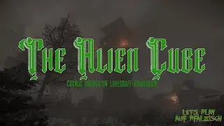 The Alien Cube 🐙️ 6/8: Die H&uuml;tte
