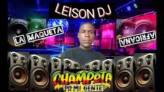 Champeta la maqueta leison dj 