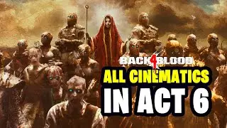 Back 4 Blood: All Cinematics in Act 6 &ndash; River of Blood