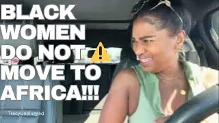 BLACK WOMEN‼️DO NOT MOVE TO AFRICA! | Relationship Advice