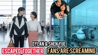 Dylan Wang & Shen Yue Escaped Together? Fans Are Losing It