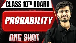PROBABILITY in 1 Shot FULL CHAPTER COVERAGE (Concept+PYQs) || Class 10th Boards