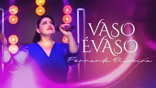 Fernanda Oliveira | Vaso &eacute; vaso  | Clipe Oficial