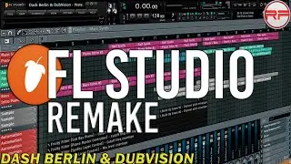 Dash Berlin & DubVision - Yesterday is Gone|FLS Remake (FLP, Presets + Download)