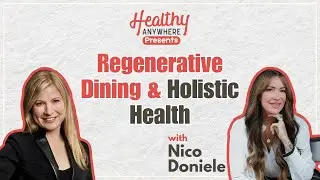 Regenerative Dining & Holistic Health: A Conversation with Nico Doniele 🌱🍽️
