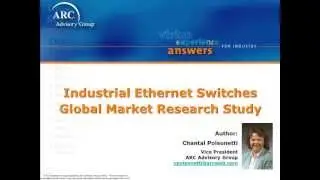 Industrial Ethernet Switches, A Global Market Research Study by ARC Analyst Chantal Polsonetti