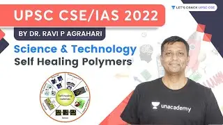 Self Healing Polymers | Science & Technology | UPSC CSE/IAS 2022 | Dr. Ravi P Agrahari