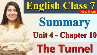 The Tunnel (Unit 4), Chapter 10 Explanation हिन्दी में, Class 7 English Poorvi