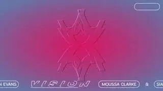 Moussa Clarke & Sian Evans – Vision (Original Mix)