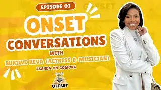 OFFSET PODCAST SO1 EP 07_ GUEST_BUKIWE KEVA (ACTOR & MUSICIAN)