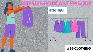 👕 Danish Learning Podcast 👕 #36 Clothing 👕 A Danish Language Podcast