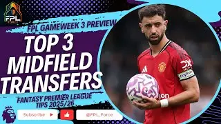 Top 3 Midfield Transfers for FPL GW3 and Honorable Mentions | Fantasy Premier League Tips 2025/26