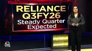 Reliance Q3FY26 Results | Steady Quarter Expected | Weakness Seen In Oil & Gas Segment | N18V