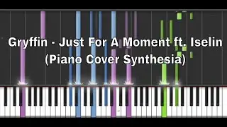 Gryffin - Just For A Moment ft. Iselin (Piano Cover Synthesia)