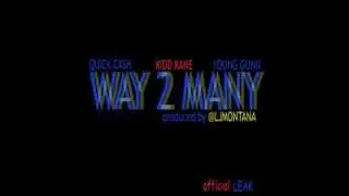 KiDDKANE - WAY too MANY feat Quick cash / young gunn