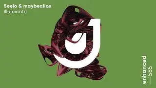 Seelo & maybealice - Illuminate