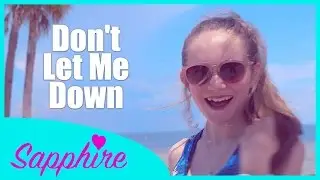 Don't Let Me Down - The Chainsmokers ft. Daya - Cover by 13 y/o Sapphire