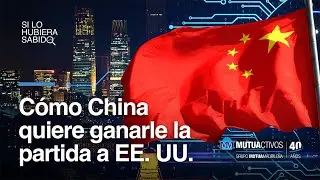 El plan de China para derrotar tecnológicamente a Estados Unidos - Si lo hubiera sabido
