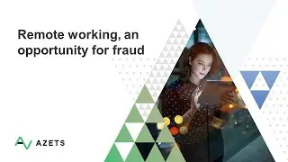 Azets Webinar: Remote working, an opportunity for fraud