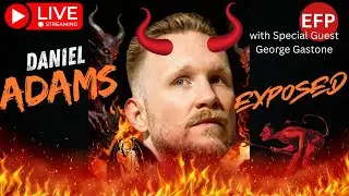 🛑 EXPOSING DANIEL ADAMS: FALSE DELIVERANCE & DEMON DRAMA UNMASKED 🛑