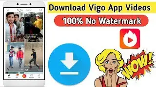 How To Download Vigo Video Without Watermark | Vigo Video Bina Watermark Kaise Download Kare