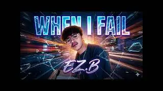  EZ.B - WHEN I FAIL  [ official Lyrics ]  - prod. StreaKy x essar 