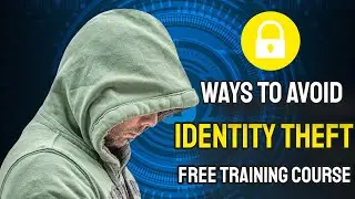 9 What if You're a Victim of Identity Theft Ways to Avoid Identity Theft Free Training Course