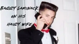 Barry Laminack On His Hairy Wife [In The Meme Time: Episode 3]