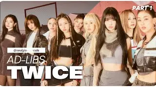 TWICE - Adlibs [filtered] | Part 1