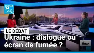 Ukraine : dialogue ou écran de fumée ? • FRANCE 24
